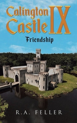 Calington Castle IX: "Friendship" by Feller, R. a.
