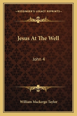 Jesus At The Well: John 4:1-42 (1884) by Taylor, William Mackergo