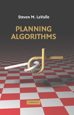 Planning Algorithms by Lavalle, Steven M.