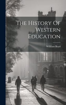 The History Of Western Education by Willilam Boyd