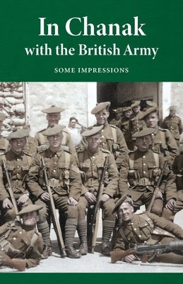 In Chanak with the British Army: Some impressions by Z.