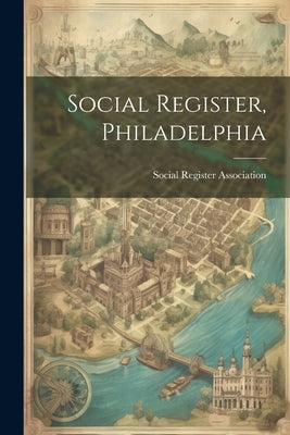 Social Register, Philadelphia by Social Register Association (U S )