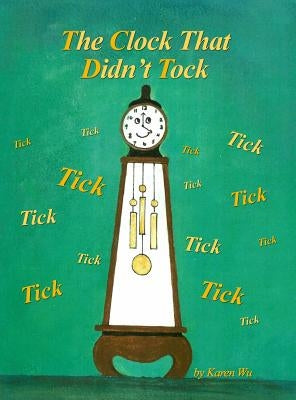 The Clock That Didn't Tock by Wu, Karen
