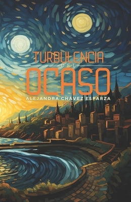 Turbulencia del ocaso by ChÃ¡vez Esparza, Alejandra