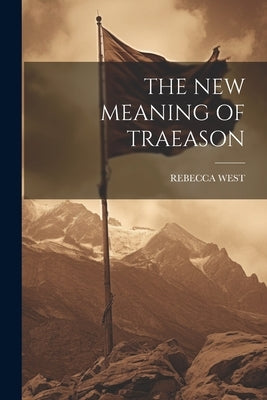 The New Meaning of Traeason by West, Rebecca
