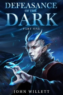 Defeasance of The Dark by Willett, John
