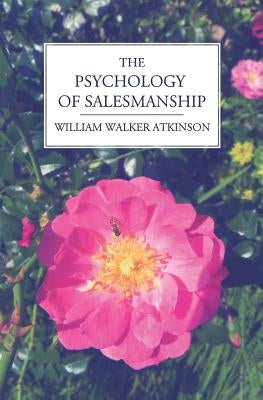 The Psychology of Salesmanship by Atkinson, William Walker