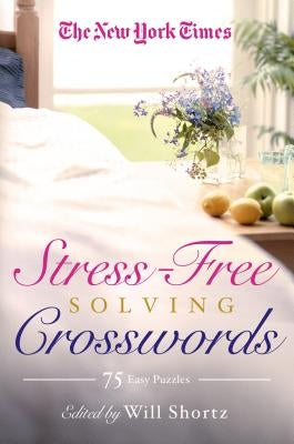 New York Times Stress-Free Solving Crosswords by New York Times
