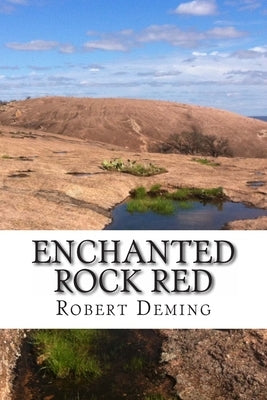 Enchanted Rock Red by Deming, Robert C.