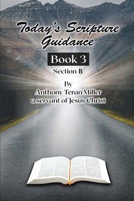 Today's Scripture Guidance: Book 3 Section B by Miller, Anthony Teran