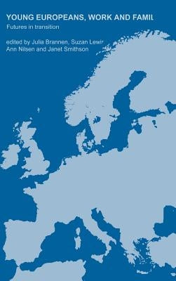 Young Europeans, Work and Family by Brannen, Julia