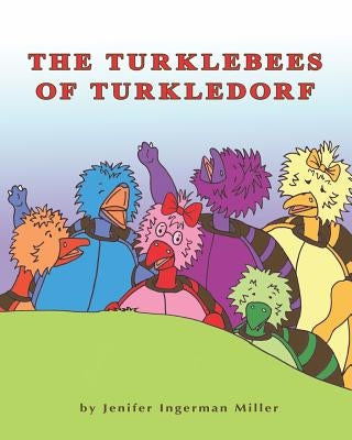 The Turklebees Of Turkledorf by Ingerman Miller, Jenifer