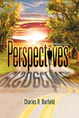 Perspectives: A Personal Journey by Barfield, Charles R.
