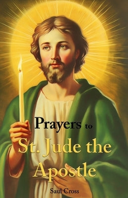Prayers to St. Jude the Apostle by Cross, Saul