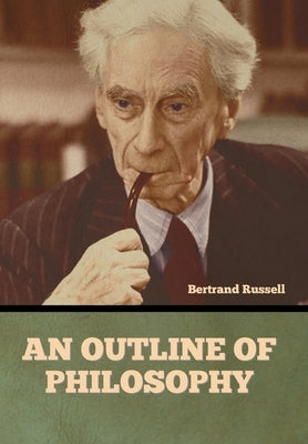 An Outline of Philosophy by Russell, Bertrand