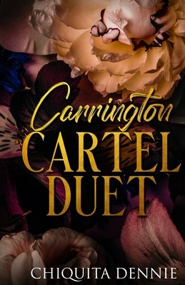 Carrington Cartel Duet: Alternate Cover Print Edition by Dennie, Chiquita