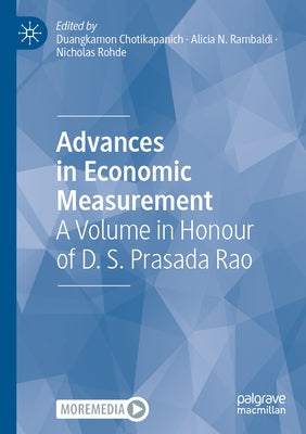 Advances in Economic Measurement: A Volume in Honour of D. S. Prasada Rao by Chotikapanich, Duangkamon