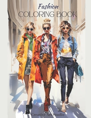 Fashion Coloring Book: For School Girls & Teens by Studio, Creative Art