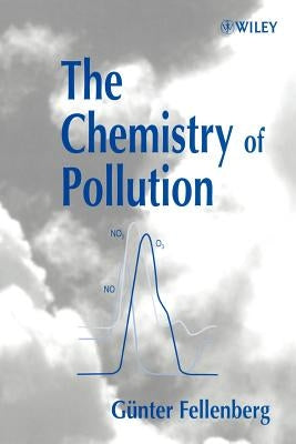The Chemistry of Pollution by Fellenberg, GÃ¼nter