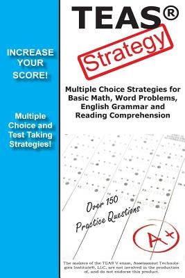 TEAS V Strategy: Winning Multiple Choice Strategies for the Test of Essential Academic Skills Exam by Complete Test Preparation Team