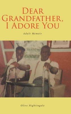 Dear Grandfather, I Adore You by Nightingale, Olive