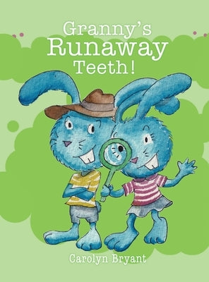 Granny's Runaway Teeth! by Bryant, Carolyn