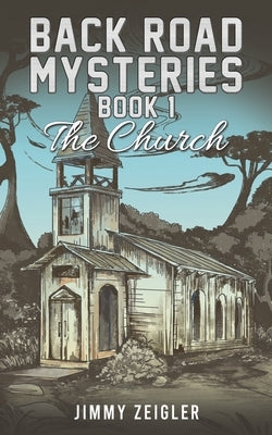 Back Road Mysteries - Book 1 by Zeigler, Jimmy