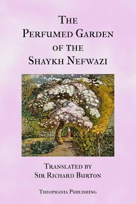 The Perfumed Garden by Nefwazi, Shaykh