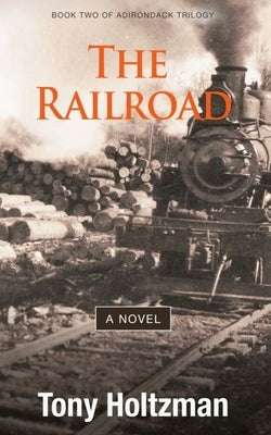 The Railroad by Holtzman, Tony