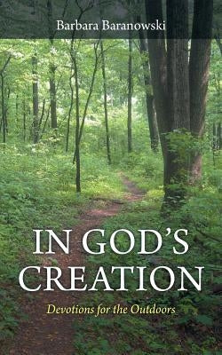 In God's Creation: Devotions for the Outdoors by Baranowski, Barbara