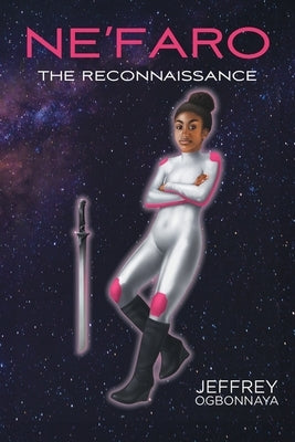 Ne'faro: The Reconnaissance by Ogbonnaya, Jeffrey