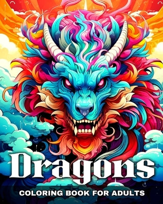 Dragons Coloring Book for Adults: Realistic Dragon Coloring Sheets by Peay, Regina