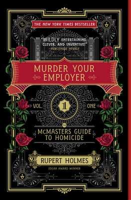 Murder Your Employer: The McMasters Guide to Homicide by Holmes, Rupert
