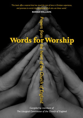 Words for Worship: Prayers from the Heart of the Church of England by The Liturgical Commission of the Church