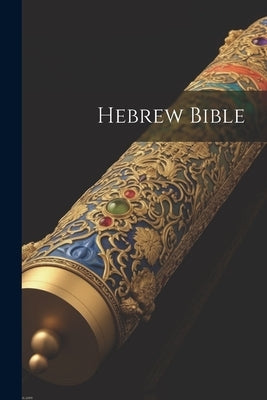 Hebrew Bible by Anonymous