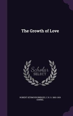 The Growth of Love by Bridges, Robert Seymour
