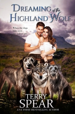 Dreaming of the Highland Wolf by Spear, Terry