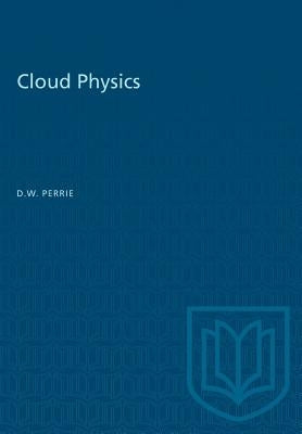 Cloud Physics by Perrie, D. W.