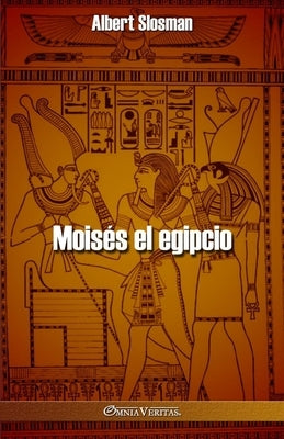 Moisés el egipcio by Slosman, Albert
