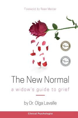 The New Normal: A Widow's Guide to Grief by Lavalle, Olga