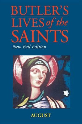 Butler's Lives of the Saints: August by Cumming, John