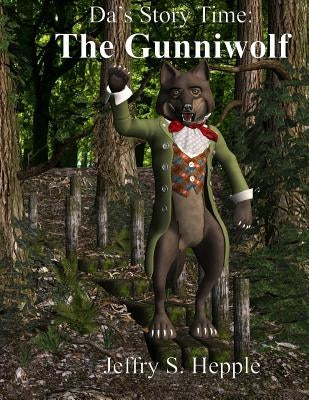 Da's Story Time: The Gunniwolf - Large Print, Big Book by Hepple, Jeffry S.