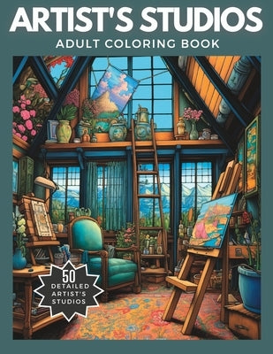 Artist's Studio Coloring Book: Enjoy Coloring this Collection of 50 Gorgeously Detailed Drawings by Doodles, Zen