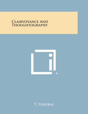Clairvoyance and Thoughtography by Fukurai, T.