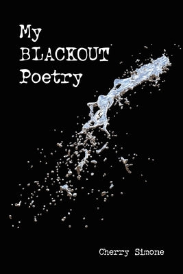 My Blackout Poetry by Simone, Cherry