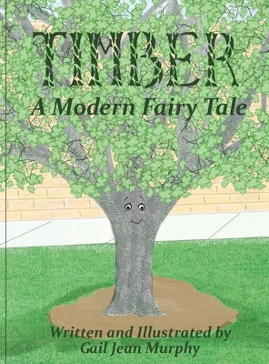 Timber: A Modern Fairy Tale by Murphy, Gail Jean