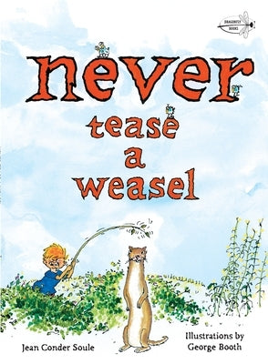 Never Tease a Weasel by Soule, Jean Conder