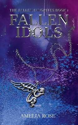 Fallen Idols by Rose, Amelia