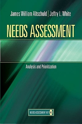 Needs Assessment: Analysis and Prioritization (Book 4) by Altschuld, James W.