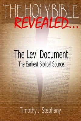 The Levi Document: The Earliest Biblical Source by Stephany, Timothy J.